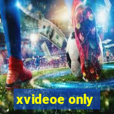 xvideoe only